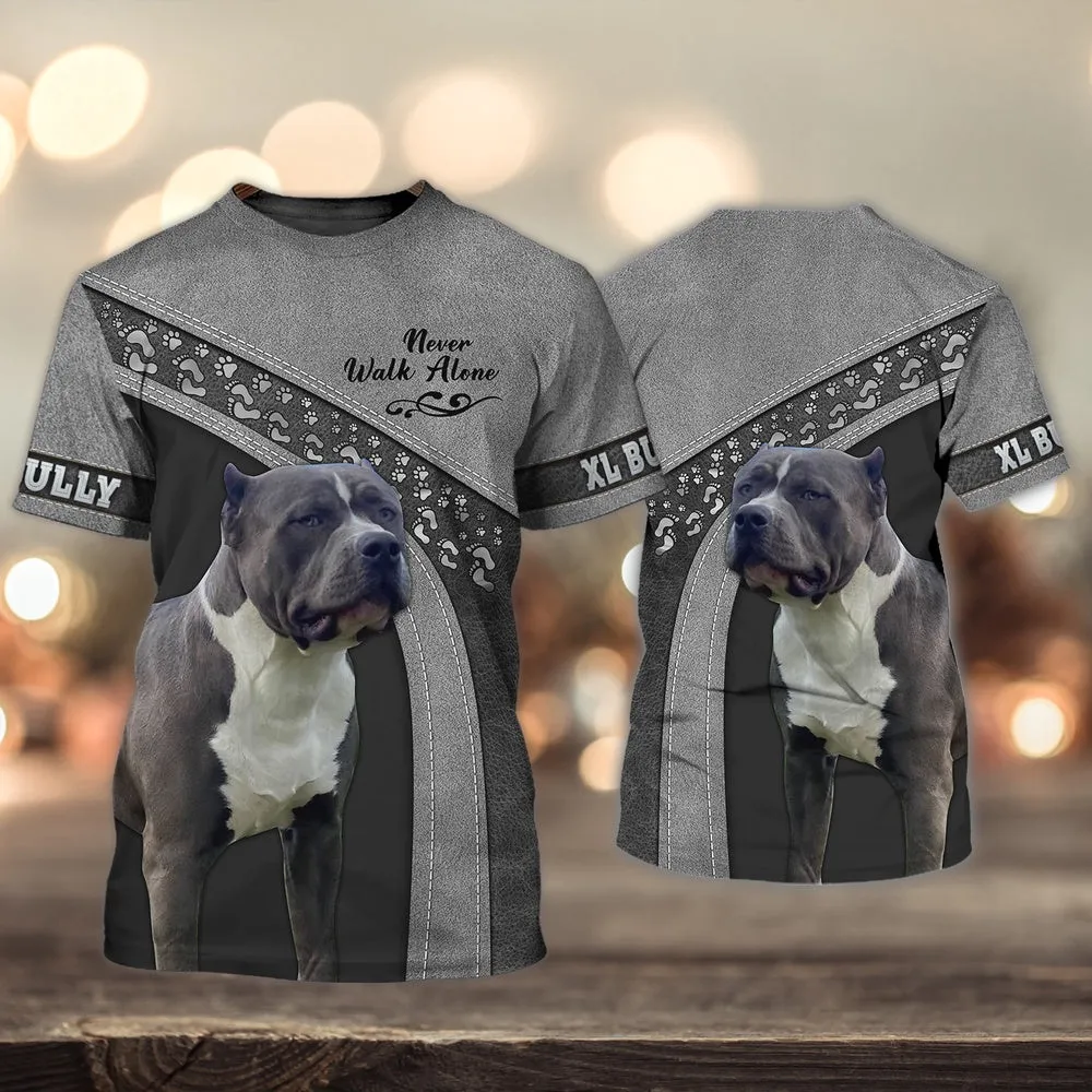 3D Dog T Shirts, Bully loyal Grey Never Walk Alone All Over Print T-Shirt, Gift For Pet Loves