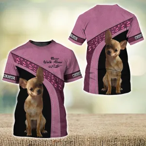 3D Dog T Shirts, Chihuahua Pink Never Walk Alone All Over Print T-Shirt, Gift For Pet Loves