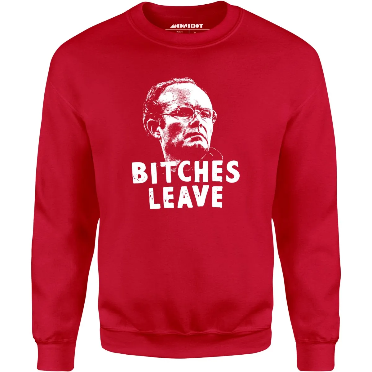 Bitches Leave - Unisex Sweatshirt