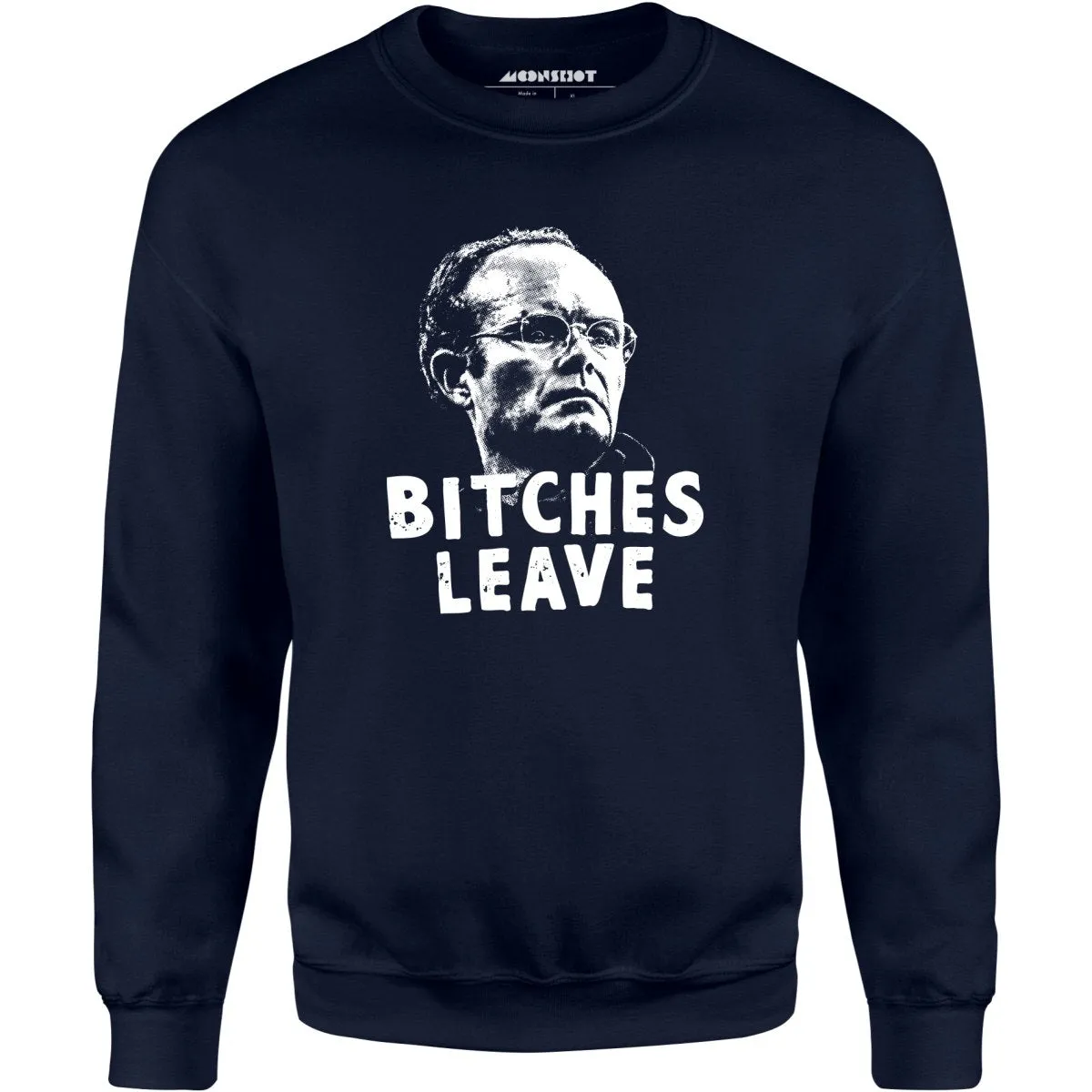 Bitches Leave - Unisex Sweatshirt