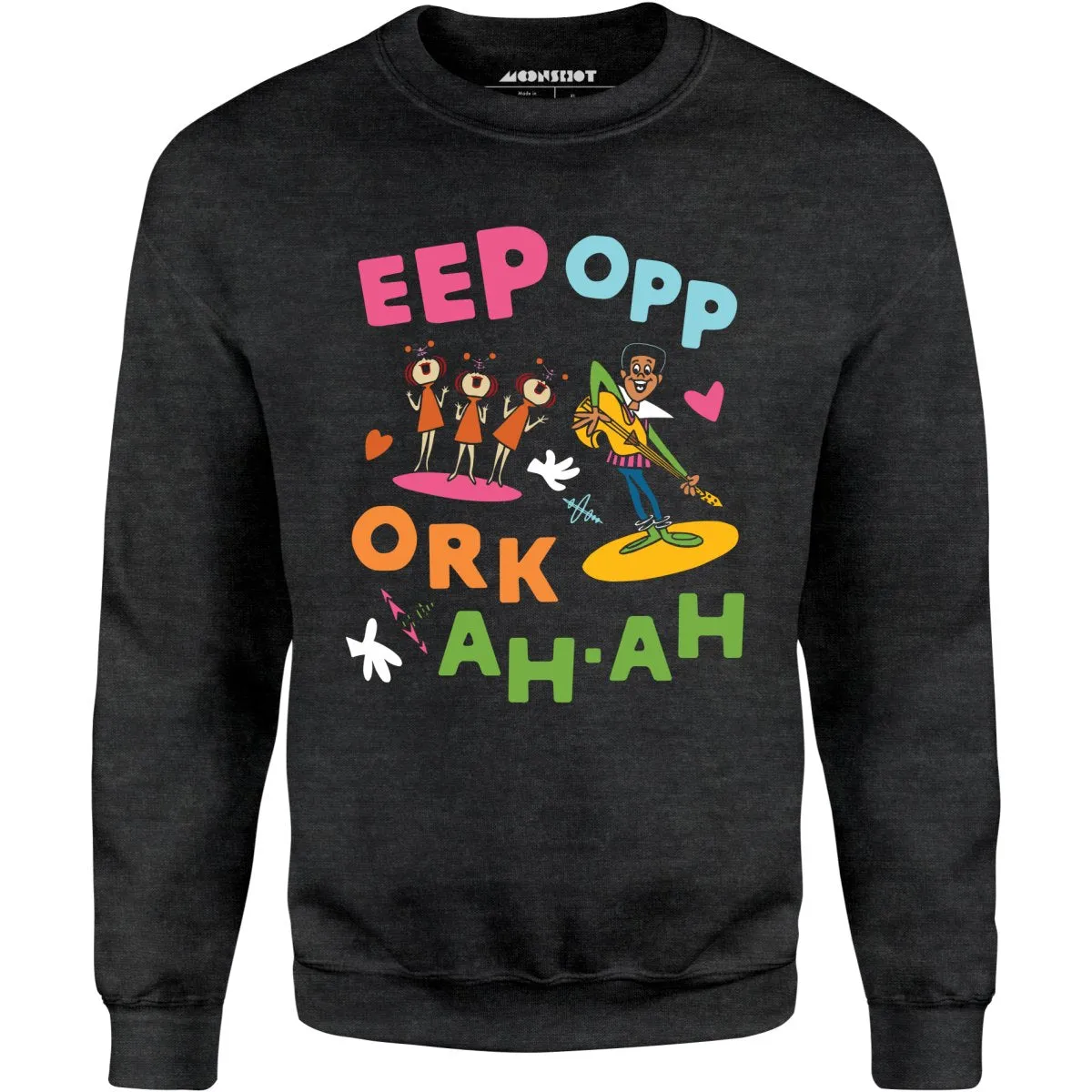 Eep Opp Ork Ah Ah - Unisex Sweatshirt