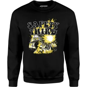 Safety Third Fire - Unisex Sweatshirt