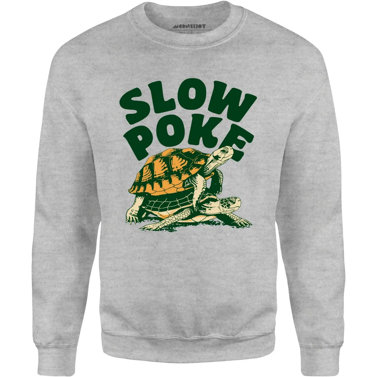 Slow Poke - Unisex Sweatshirt